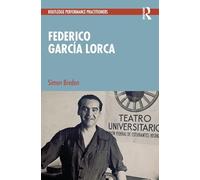 Federico García Lorca (Routledge Performance Practitioners)
