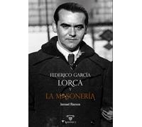 Federico García Lorca y la masonería: Prontuario: 5 (BIOGRAFÍAS)