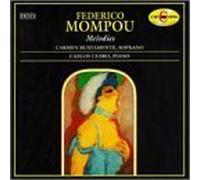 Federico Mompou: Melodies - Combat del Somni / Cinq Melodies / Sant Marti / Can?? de la Fira / Aureana do Sil / Quatre Comptines / Becquerianas / Cantar del Alma - Carmen Bustamante, Soprano