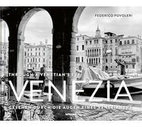 Federico Povoleri Venezia Through A Venetian's Eye /anglais/allemand