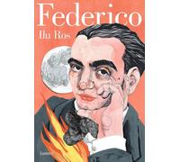 Federico: Vida de Federico García Lorca / Federico: The Life of Federico García Lorca