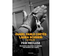 Fedi recluse. Religione e religioni in carcere, una ricerca sul campo (DeviAzioni)