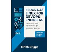 Fedora 43 Linux for DevOps Engineers: Step-by-Step Setup, Customization, and Automation for Modern Development Workflows