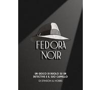 Fedora Noir. Un gioco di ruolo su un detective e il suo cappello. Con 78 carte