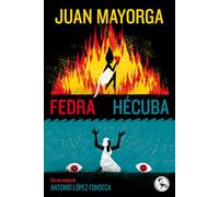 Fedra / Hécuba: Con un ensayo de Antonio López Fonseca: 67 (LIBROS ROBADOS)