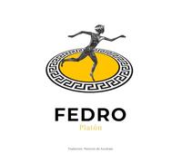 Fedro: O de la Belleza. Texto Clásico de la Antigua Grecia, Diálogo filosófico escrito por Platón