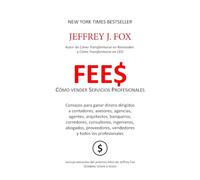 Fee$ - Cómo vender Servicios Profesionales: Consejos para ganar dinero y producir valor