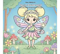 Fee im Zauberwald - Geschichte & Malbuch für Kinder: Für Groß & Klein: 36 Ausmalbilder, 21.59 x 21.59 cm - Magische Feengeschichte & Große Motive