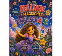 Fee Linas magisches Englisch-ABC: Spielerisch erste englische Wörter lernen, schreiben und ausmalen, Klassik Edition (Elias Storm-Kids Serie)