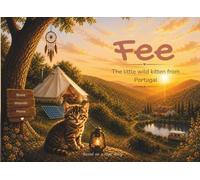 Fee - The little wild kitten from Portugal: Based on a true story