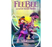 Feebee and the Cat Island Pirates (Feebee Funtastic Adventures!)
