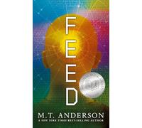 Feed [Idioma Inglés]: (A Dystopian Novel about Mind Control, Rebellion, and Technology - Perfect for Young Adults)