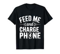 Feed Me and Charge My Phone Food Battery Hungry - Camiseta