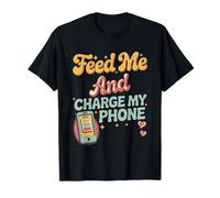 Feed Me and Charge My Phone Food Battery Hungry - Camiseta