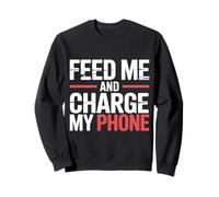 Feed Me and Charge My Phone Food Battery Hungry - Sudadera