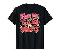 Feed Me and Dime I'm Pretty Cute Foodie Lover Women Camiseta