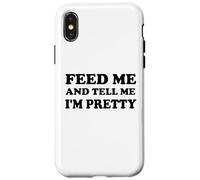 Feed Me and Tell Me I'm Pretty Im Just Here for the Food Eat Carcasa para iPhone X/XS