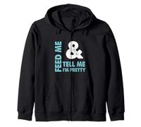 Feed Me and Tell Me I'm Pretty - Regalo Atrevido para niño/Novia Sudadera con Capucha