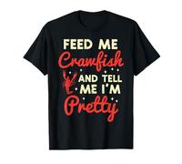 Feed Me Crawfish Dime Im Pretty Funny Crayfish Women Camiseta