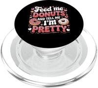 Feed Me Donuts and Dime I'm Pretty Funny Foodie Food Love PopSockets PopGrip para MagSafe