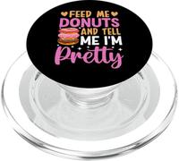 Feed Me Donuts and Tell Me I'm Pretty PopSockets PopGrip para MagSafe