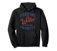 Feed Me Lobster Dime Im Bastante Divertido Mariscos Amantes Mujeres Sudadera con Capucha