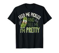 Feed Me Pickles And Tell Me I'm Pretty Conocedor Gourmet Camiseta