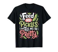 Feed Me Pickles And Tell Me I'm Pretty Conocedor Gourmet Camiseta
