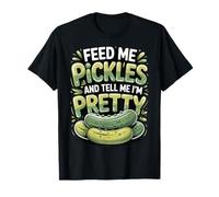 Feed Me Pickles and Tell Me I'm Pretty Conocedor Gourmet Camiseta