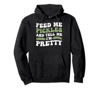Feed Me Pickles And Tell Me I'm Pretty Conocedor Gourmet Sudadera con Capucha