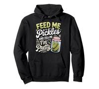 Feed Me Pickles and Tell Me I'm Pretty Conocedor Gourmet Sudadera con Capucha
