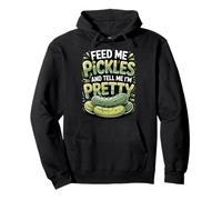 Feed Me Pickles and Tell Me I'm Pretty Conocedor Gourmet Sudadera con Capucha