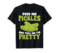 Feed Me Pickles and Tell Me I'm Pretty Funny Cita Comida Camiseta