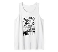 Feed Me Pie Y Dime Que Soy Bastante Divertido Humor Camiseta sin Mangas