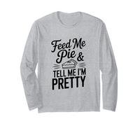 Feed Me Pie Y Dime Que Soy Bastante Divertido Humor Manga Larga