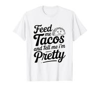 Feed Me Tacos and Dime I Am Pretty Fun Cita Camiseta