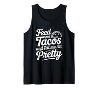 Feed Me Tacos and Dime I Am Pretty Fun Cita Camiseta sin Mangas