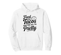 Feed Me Tacos and Dime I Am Pretty Fun Cita Sudadera con Capucha