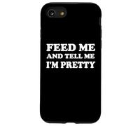 Feed Me & Tell Me I'm Pretty Girls Im Just Here for the Food Carcasa para iPhone SE (2020) / 7 / 8