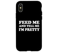 Feed Me & Tell Me I'm Pretty Girls Im Just Here for the Food Carcasa para iPhone X/XS