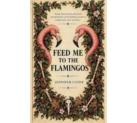 Feed Me To The Flamingos