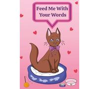 Feed Me With Your Words: A Decorative Hardcover Cat Journal with Hand-Drawn Illustrations, 160 College-Ruled Pages, and Elegant New Designs for Writing, Poetry, Notes, and Reflections - Book 2
