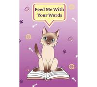 Feed Me With Your Words: A Decorative Paperback Cat Journal with Hand-Drawn Illustrations, 120 College-Ruled Pages, and a Full-Color Interior for Writing, Poetry, Notes, and Reflections