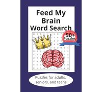 Feed My Brain Word Search Puzzle Book: Exercise for Your Mental Growth, 6x9 inches, 110 pages 50+Puzzles…Gifts for Vacations, Birthdays, and Free Time