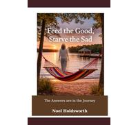 Feed the Good, Starve the Sad: The Answers are in the Journey