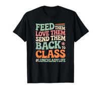 Feed Them Love Them Send Them Back Lunch Lady Groovy Camiseta