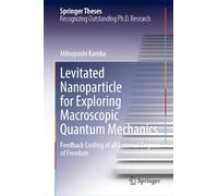 Feedback Cooling of All External Degrees of Freedom of a Levitated Nanoparticle for Exploring Macroscopic Quantum Mechanics (Springer Theses)