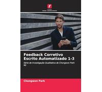 Feedback Corretivo Escrito Automatizado 1-3: Série de Investigação Qualitativa de Chongwon Park 90