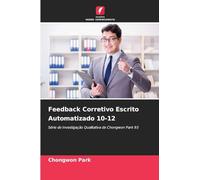 Feedback Corretivo Escrito Automatizado 10-12: Série de Investigação Qualitativa de Chongwon Park 93