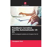 Feedback Corretivo Escrito Automatizado 19-21: Série Investigação Qualitativa de Chongwon Park 95